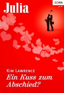 Ein Kuss zum Abschied? (JULIA) (German Edition) - Kim Lawrence