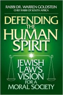 Defending the Human Spirit - Warren Goldstein