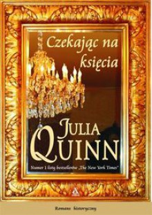 Czekając na księcia - Julia Quinn