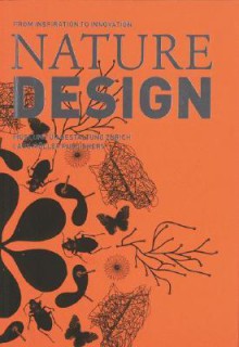 Nature Design: From Inspiration To Innovation - Barry Bergdoll