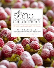 The SoNo Baking Company Cookbook: The Best Sweet and Savory Recipes for Every Occasion - John Barricelli, Martha Stewart