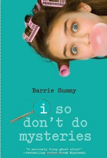 I So Don't Do Mysteries by Summy, Barrie (2009) Paperback - Barrie Summy