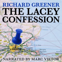 The Lacey Confession: The Locator, Book 2 - Richard Greener, Marc Vietor