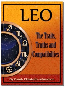 Leo - Leo Star Sign Traits, Truths and Love Compatibility - Sarah Johnstone