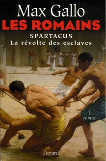 Les Romains: Spartacus - Max Gallo