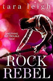 Rock Rebel - Tara Leigh Cobble