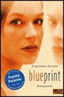 Blueprint: Blaupause - Charlotte Kerner