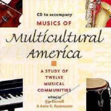 Musics Of Multicultural America: A Study Of Twelve Musical Communities - Kip Lornell