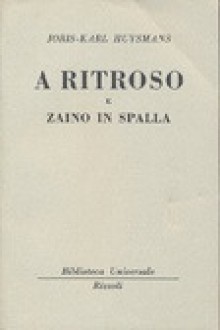 A ritroso - Zaino in spalla - Joris-Karl Huysmans, Ugo Dettore