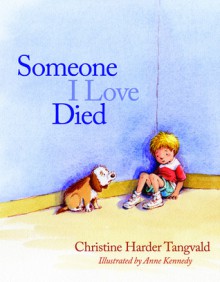 Someone I Love Died - Christine Harder Tangvald