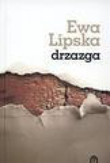 Drzazga - Ewa Lipska