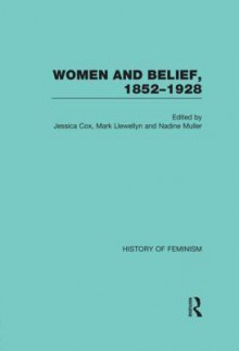 Women and Belief, 1852 1928 - Cox Jessica, Jessica Cox, Mark Llewellyn