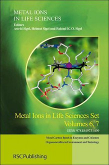 Metal Ions in Life Sciences Set - Royal Society of Chemistry, Helmut Sigel, Roland K.O. Sigel, Bernhard Kraeutler, Rowena G. Matthews, Rudolf K. Thauer, Paul A. Lindahl, Juan C Fontecilla Camps, John W. Peters, Thomas Brunold, Royal Society of Chemistry, Roland K O Sigel, Rowena G Matthews