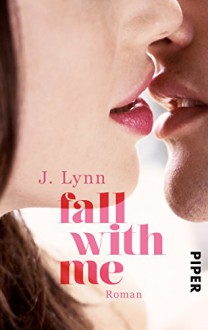 Fall with Me: Roman (Wait-for-You-Serie 5) - J. Lynn, Vanessa Lamatsch