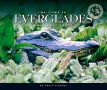 Welcome To Everglades National Park (Visitor Guides) - Nadia Higgins