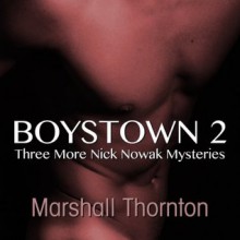 Boystown 2: Three More Nick Nowak Mysteries - Marshall Thornton, Brad Langer