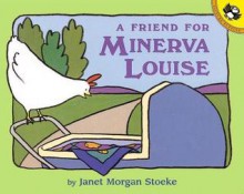 Friend for Minerva Louise - Janet Morgan Stoeke