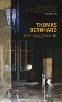 Wymazywanie - Thomas Bernhard