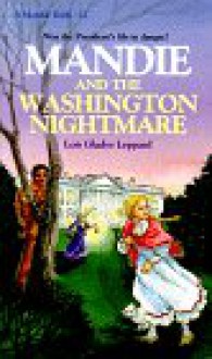 Mandie And The Washington Nightmare - Lois Gladys Leppard