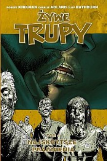 Żywe trupy, tom 4 - Najskrytsze pragnienia - Robert Kirkman, Charlie Adlard