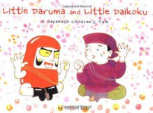 Little Daruma and Little Daikoku: A Japanese Children's Tale - Satoshi Kako, Peter Howlett, Richard McNamara