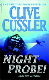 Night Probe! (Dirk Pitt Series #5) - Clive Cussler