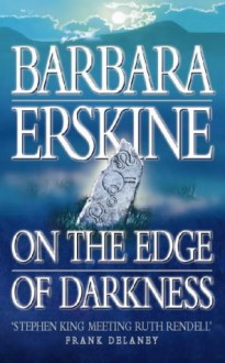 On the Edge of Darkness - Barbara Erskine