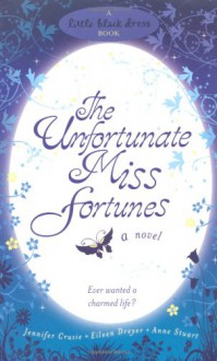 The Unfortunate Miss Fortunes - Anne Stuart, Jennifer Crusie, Eileen Dreyer