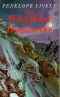 The Wild Hunt Of Hagworthy - Penelope Lively