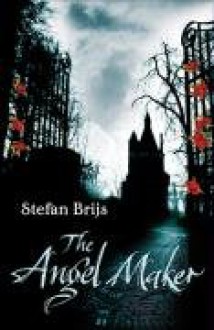 The Angel Maker - stefan Brijs