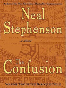 The Confusion (The Baroque Cycle, #2) - Neal Stephenson