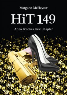 HiT 149: Anna Brookes First Chapter (Hit #1) (HiT Series) - Margaret McHeyzer