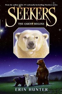 The Quest Begins (Seekers Series #1) - Erin Hunter