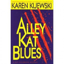 Alley Kat Blues (Kat Colorado Mysteries) - Karen Kijewski