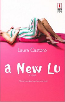 A New Lu (Red Dress Ink Novels) - Laura Castoro