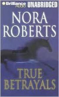 True Betrayals (Audio) - RoseAnne Shansky, Nora Roberts