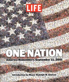 LIFE One Nation: America Remembers September 11, 2001 - Life Magazine