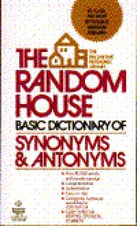 Random House Basic Dictionary Synonyms and Antonyms - Laurence Urdang