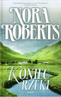 Koniec rzeki - Nora Roberts