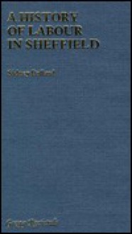 A History of Labour in Sheffield - Sidney Pollard