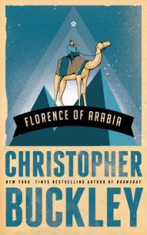 Florence of Arabia - Christopher Buckley