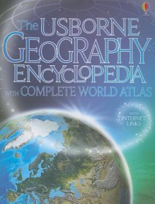 The Usborne Geography Encyclopedia with Complete World Atlas - Gillian Doherty, Anna Claybourne, Susanna Davidson