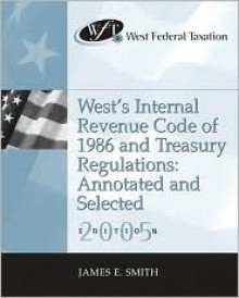 West's Internal Revenue Code of 1986 and Treasury Regulation, Professional Version - James E. Smith