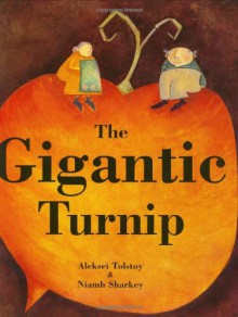 Gigantic Turnip - Alexei Nikolayevich Tolstoy, Niamh Sharkey