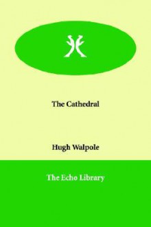 The Cathedral - Hugh Walpole