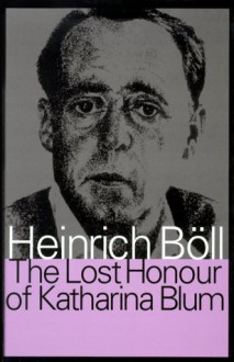 The Lost Honour Of Katharina Blum - Heinrich Böll