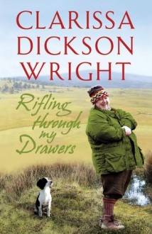 Rifling Through My Drawers - Clarissa Dickson Wright