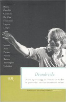 Deandreide: storie e personaggi di Fabrizio De André in quattordici racconti di scrittori italiani - Peter Turrini, Mauro Covacich