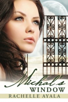 Michal's Window - Rachelle Ayala