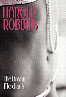 The Dream Merchants - Harold Robbins